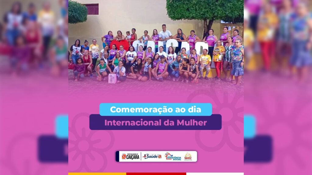 A Prefeitura de Caiçara através das Secretarias de Saúde, Educação e Assistência Social proporcionou uma ação para comemorar o Dia Internacional da Mulher