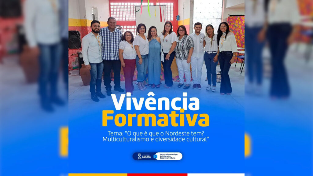 A Vivência Formativa do 2º Bimestre trouxe como tema “O QUE É QUE O NORDESTE TEM? MULTICULTURALISMO E DIVERSIDADE CULTURAL”
