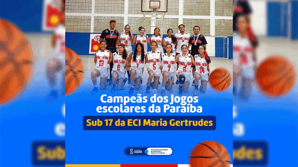 A Prefeitura Municipal parabeniza o time feminino de Basquete Sub 17 da ECI Maria Gertrudes pelo HEXA nos Jogos Escolares da Paraíba