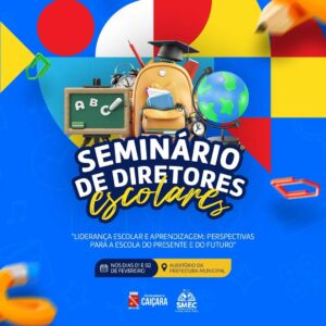 I SEMINÁRIO DOS DIRETORES ESCOLARES da Rede Municipal de Ensino de Caiçara